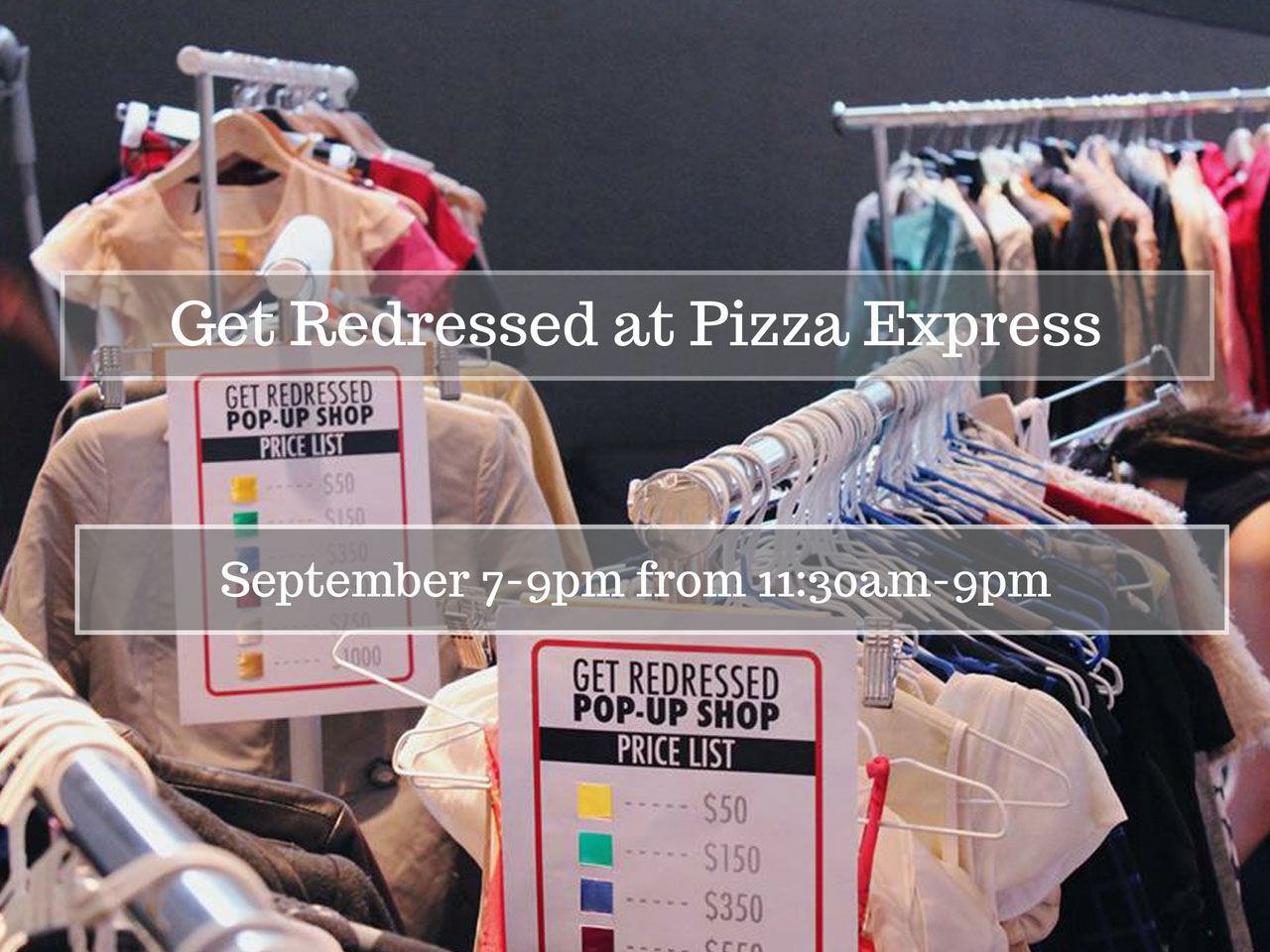Get Redressed 7-9 Sept at Pizza Express