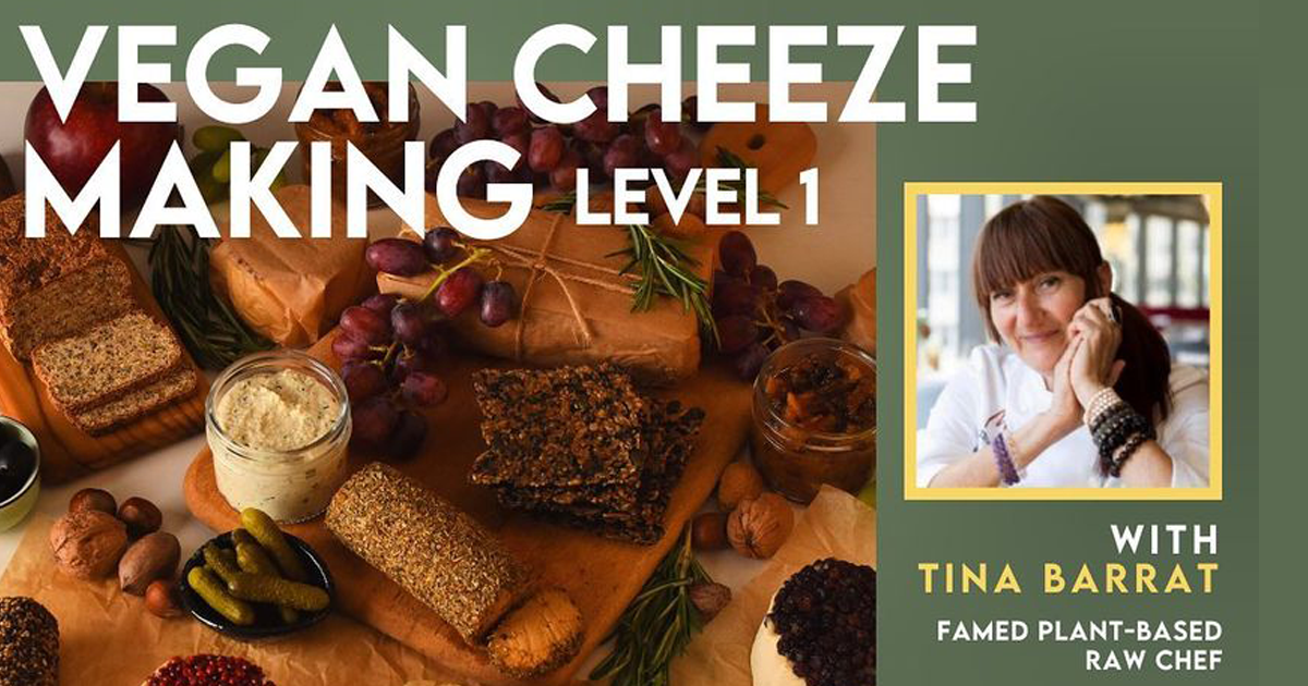 Vegan Cheeze Workshop with Chef Tina Barrat